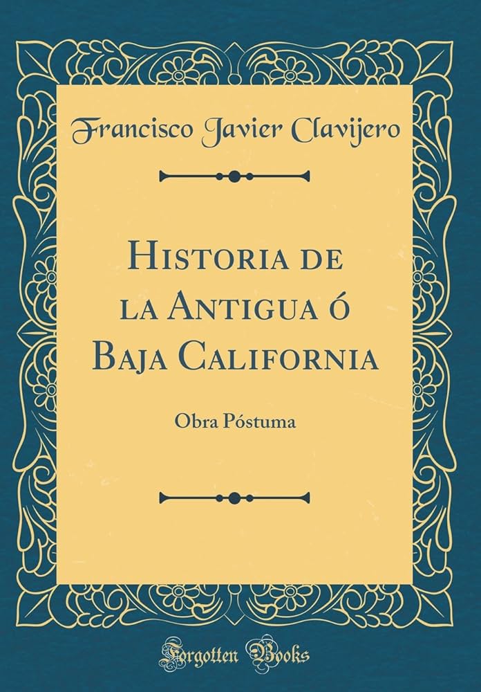 Descubriendo la Historia de la Antigua y Baja California