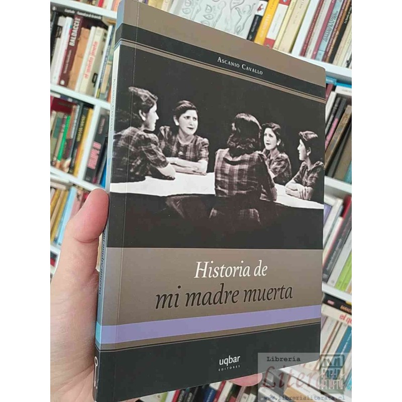Descubriendo la Historia de mi Madre Ascanio Cavallo