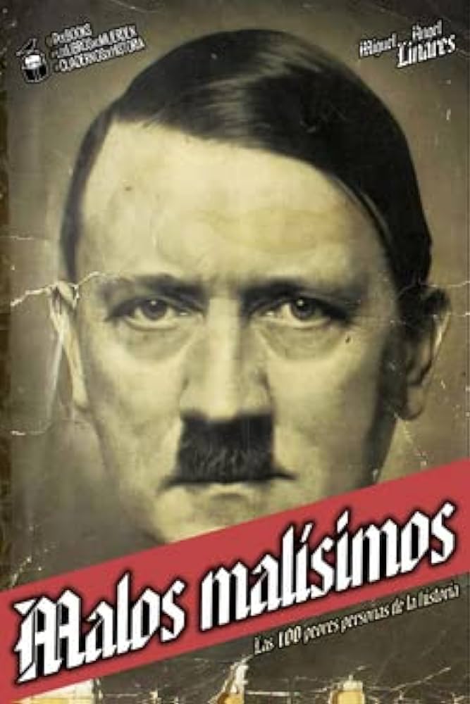 ¿Quién es la persona más malvada de la historia?